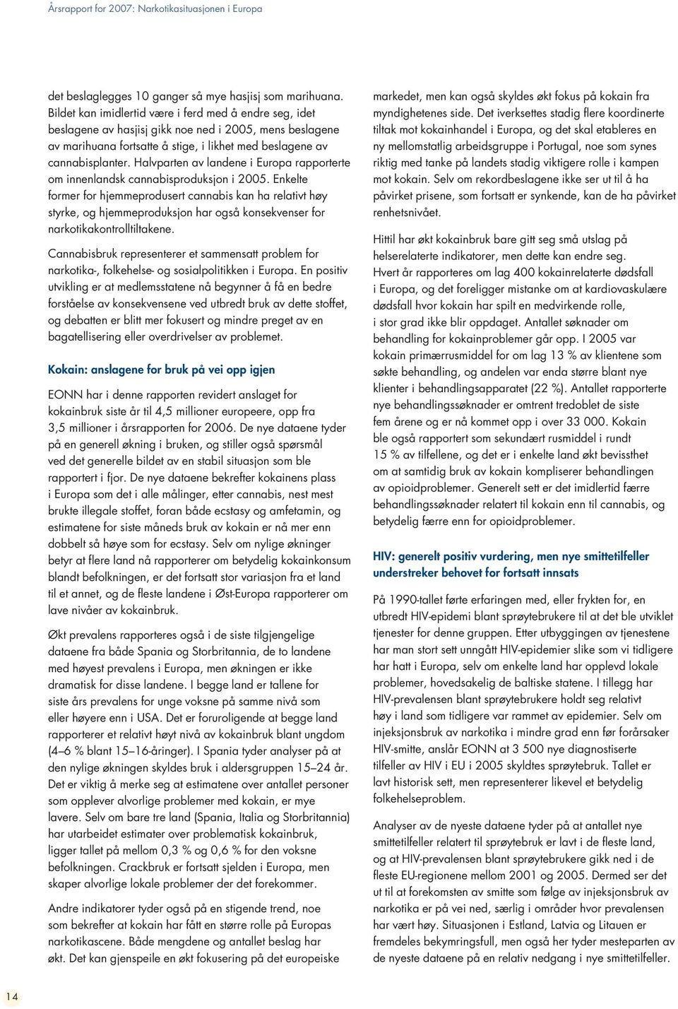 Halvparten av landene i Europa rapporterte om innenlandsk cannabisproduksjon i 2005.