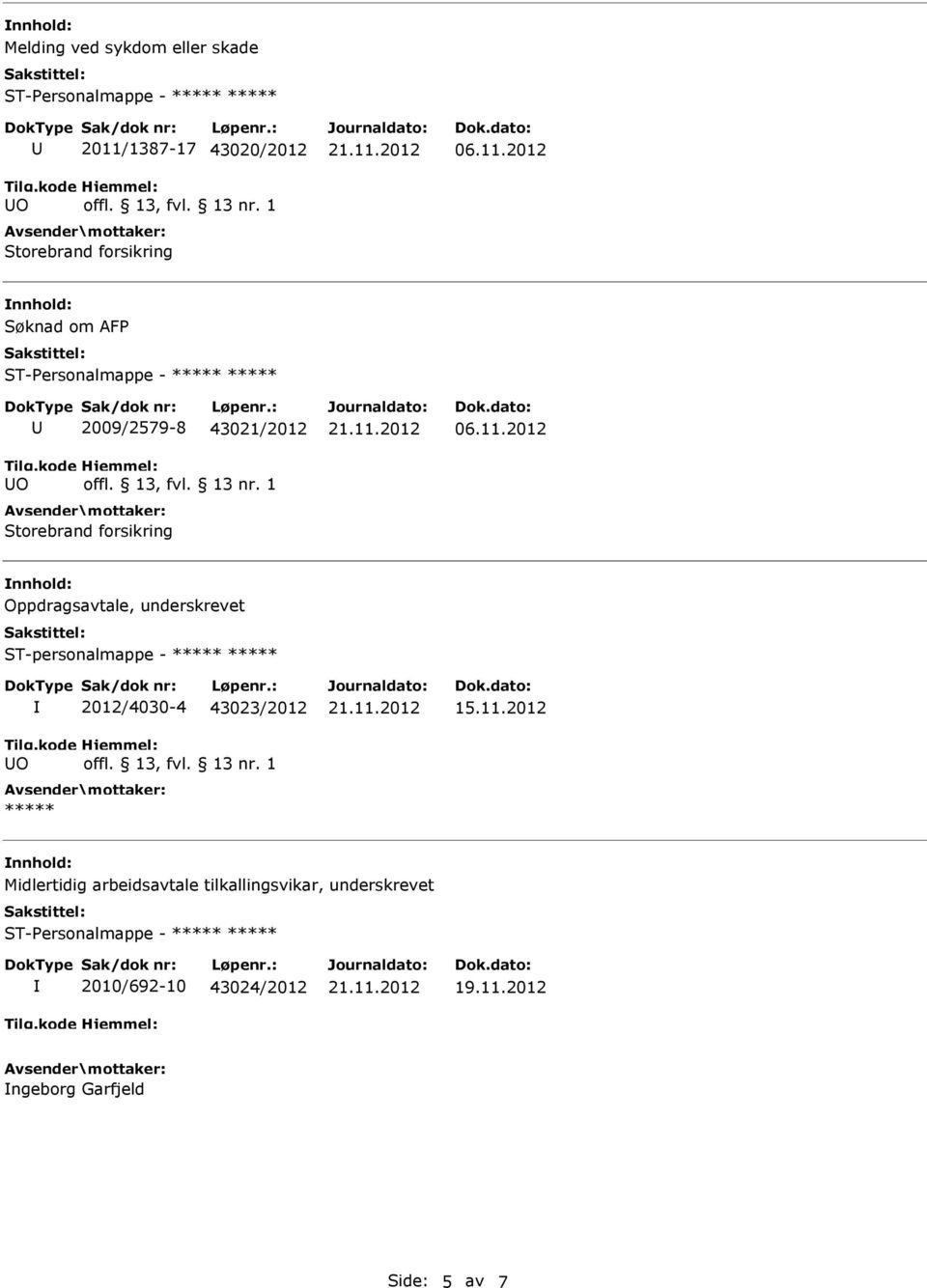 2012 Søknad om AFP O 2009/2579-8 43021/2012 Storebrand 2012