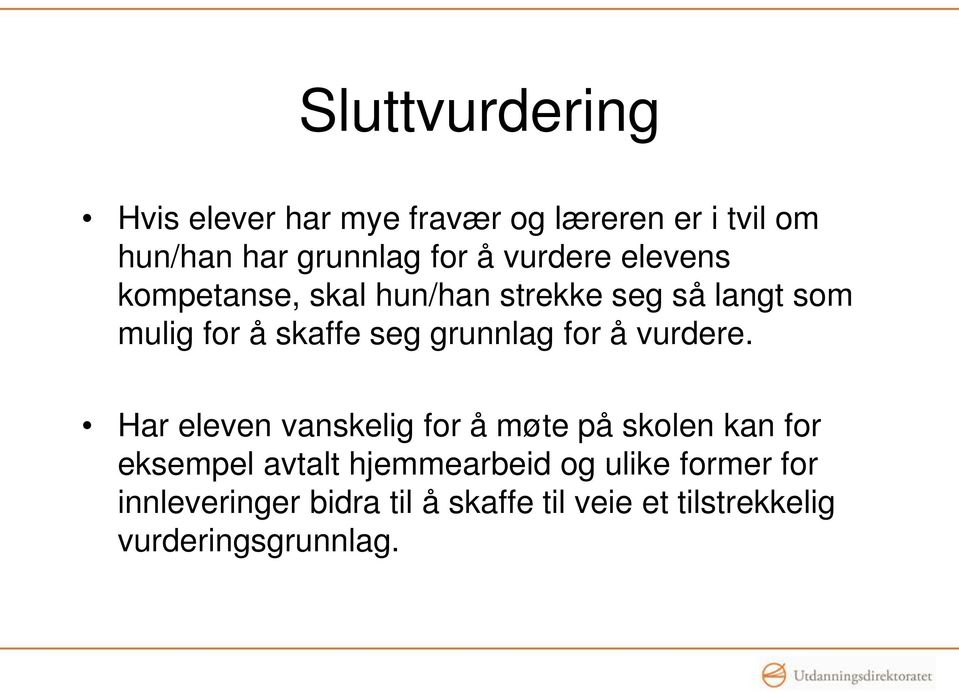 grunnlag for å vurdere.