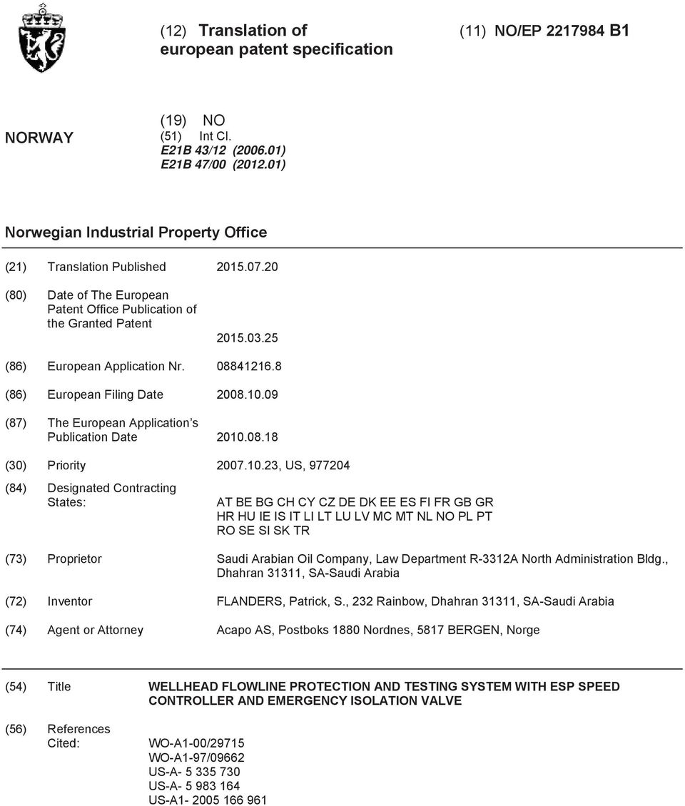 8 (86) European Filing Date 08..09 (87) The European Application s Publication Date.08.18 () Priority 07.