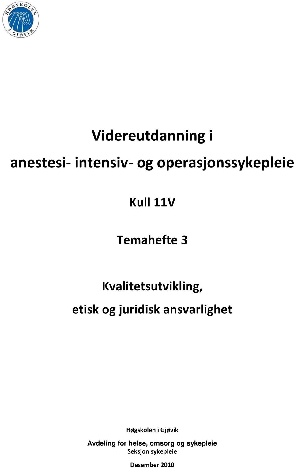 Kvalitetsutvikling, etisk og juridisk ansvarlighet