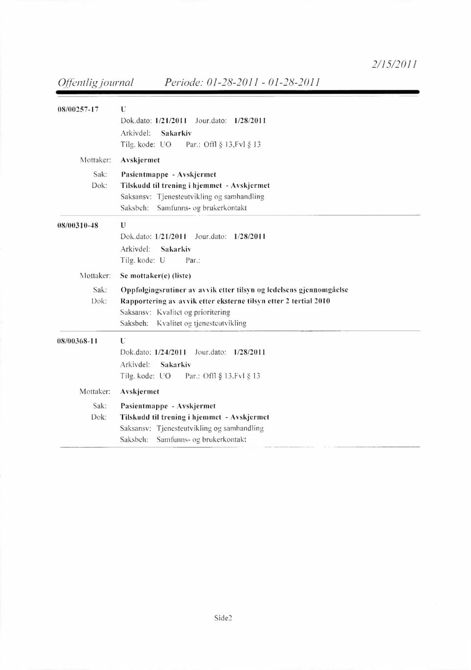 dato: 1/28/2011 Mottaker: Se mottaker(e) (liste) Sak: Oppfølgingsrutiner av avvik etter tilsyn og
