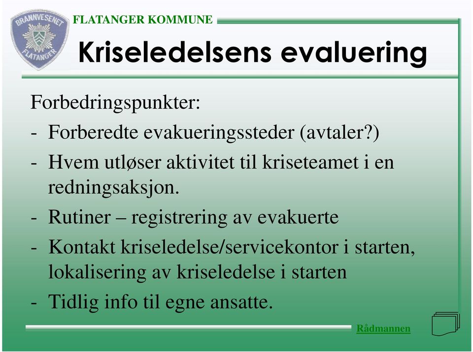 ) - Hvem utløser aktivitet til kriseteamet i en redningsaksjon.