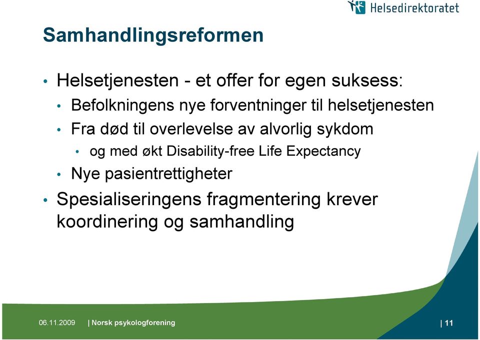 og med økt Disability-free Life Expectancy Nye pasientrettigheter