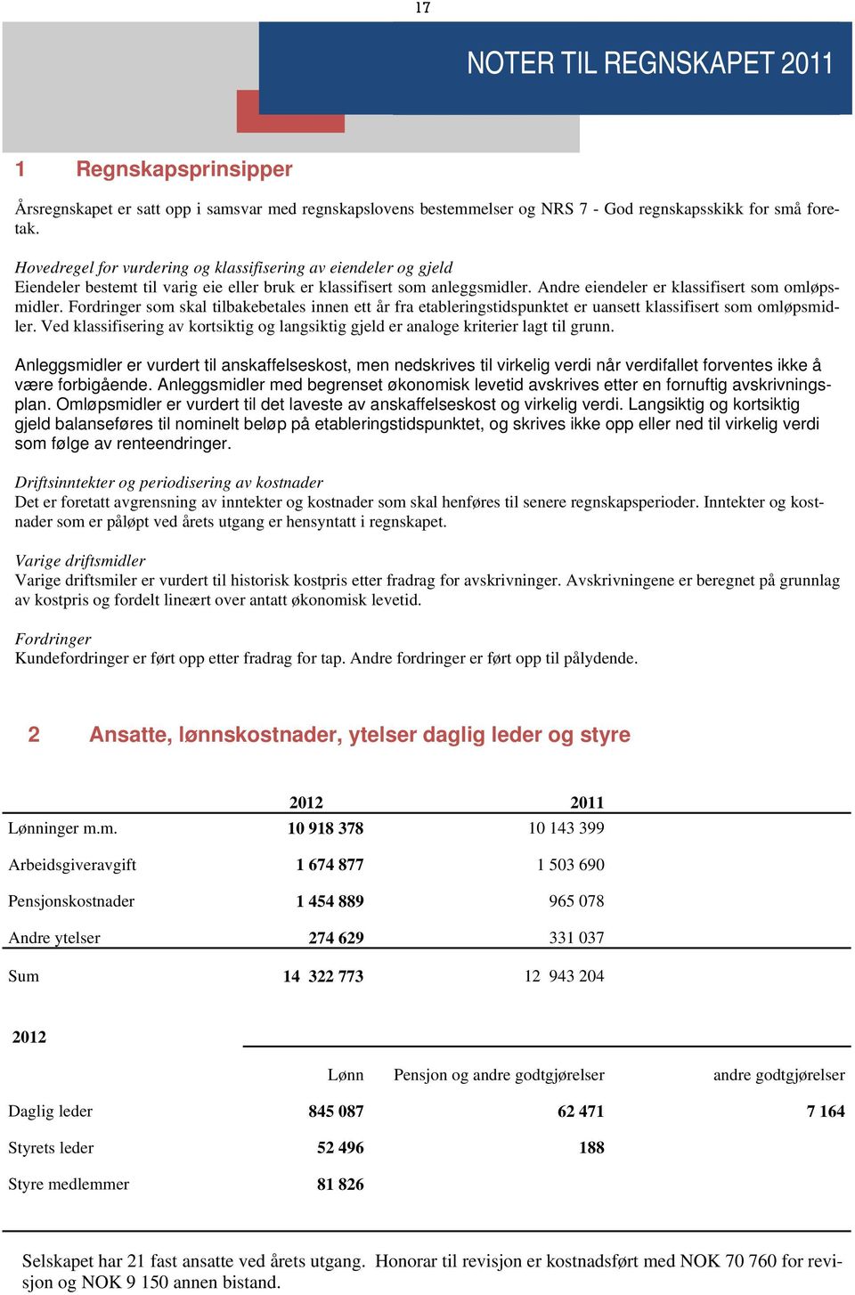 Fordringer som skal tilbakebetales innen ett år fra etableringstidspunktet er uansett klassifisert som omløpsmidler.