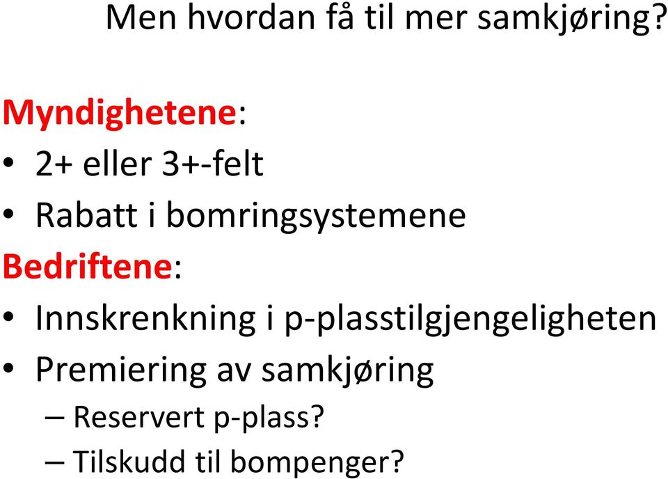 bomringsystemene Bedriftene: Innskrenkning i