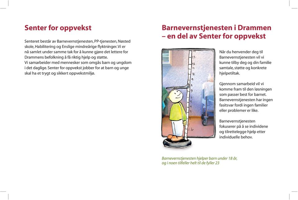 Senter for oppvekst jobber for at barn og unge skal ha et trygt og sikkert oppvekstmiljø.