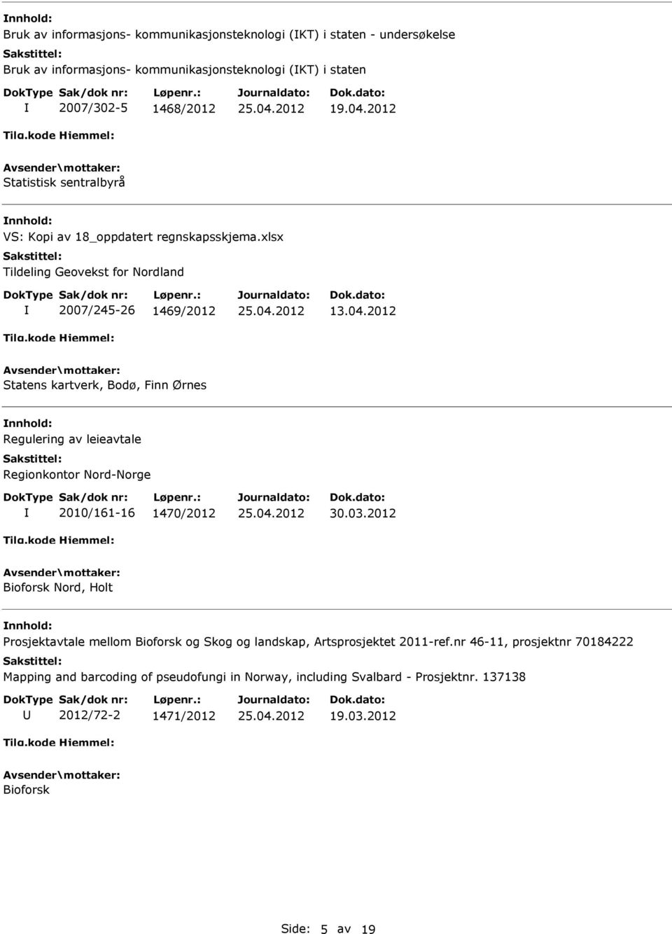 2012 Statens kartverk, Bodø, Finn Ørnes Regulering av leieavtale Regionkontor Nord-Norge 2010/161-16 1470/2012 30.03.