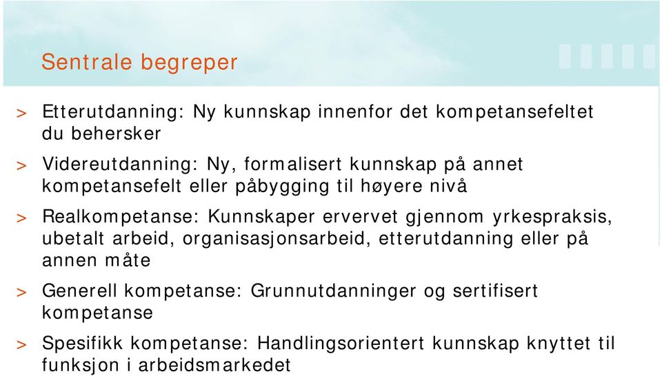 gjennom yrkespraksis, ubetalt arbeid, organisasjonsarbeid, etterutdanning eller på annen måte > Generell kompetanse: