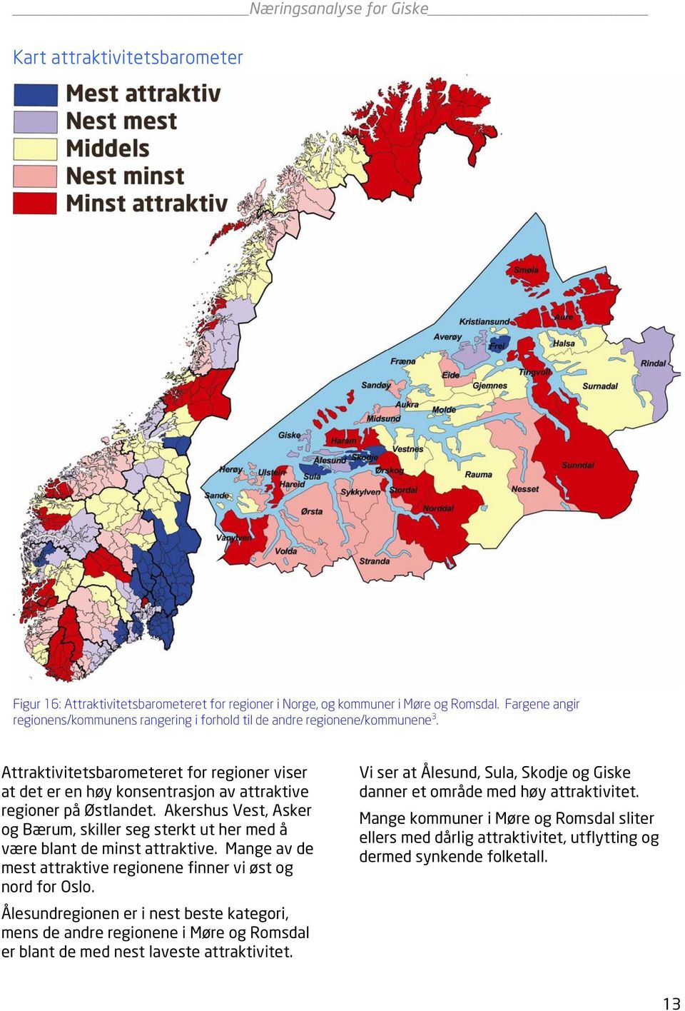 Attraktivitetsbarometeret for regioner viser at det er en høy konsentrasjon av attraktive regioner på Østlandet.