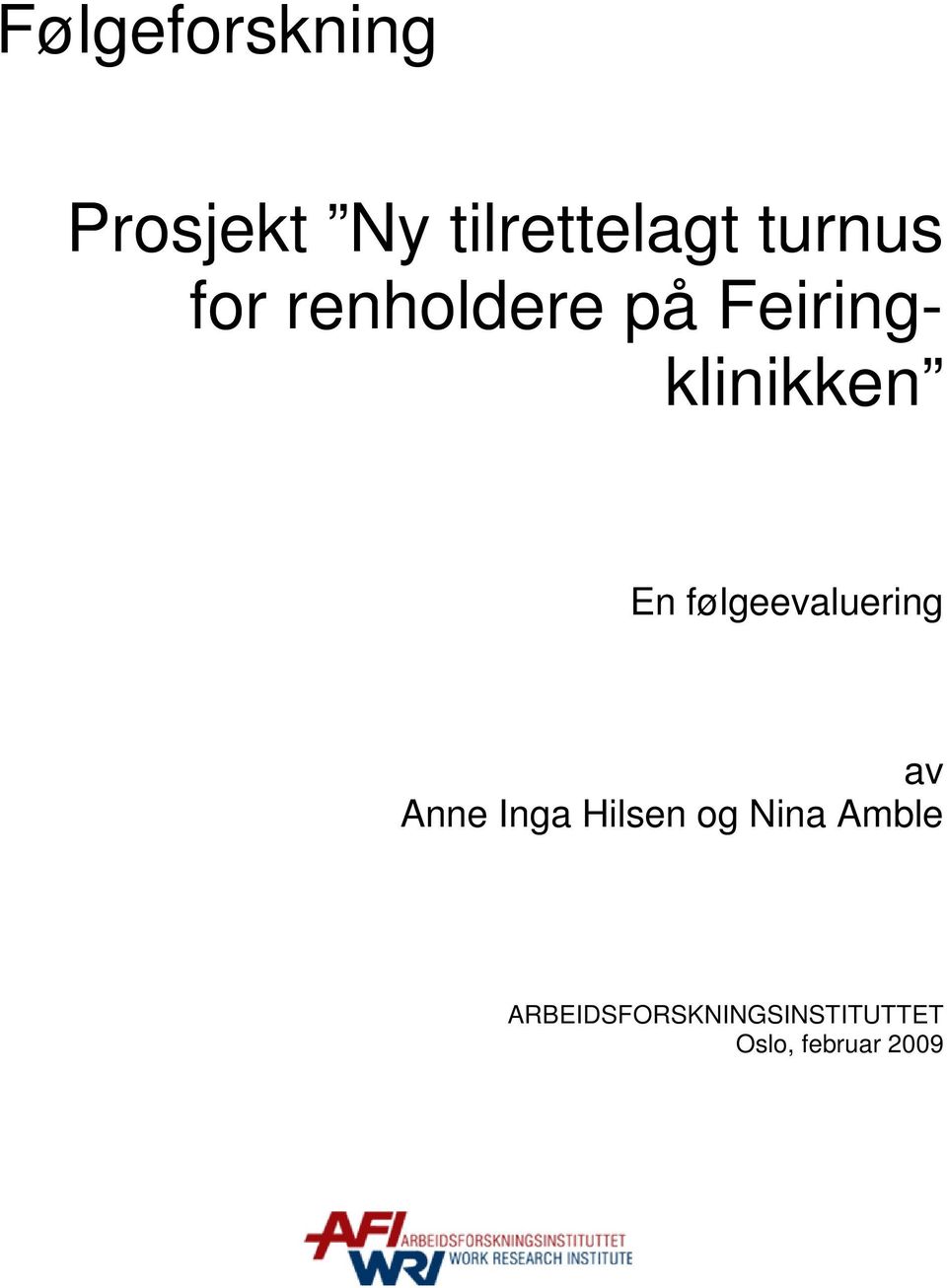 følgeevaluering av Anne Inga Hilsen og Nina