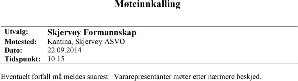 2014 Tidspunkt: 10:15 Eventuelt forfall må