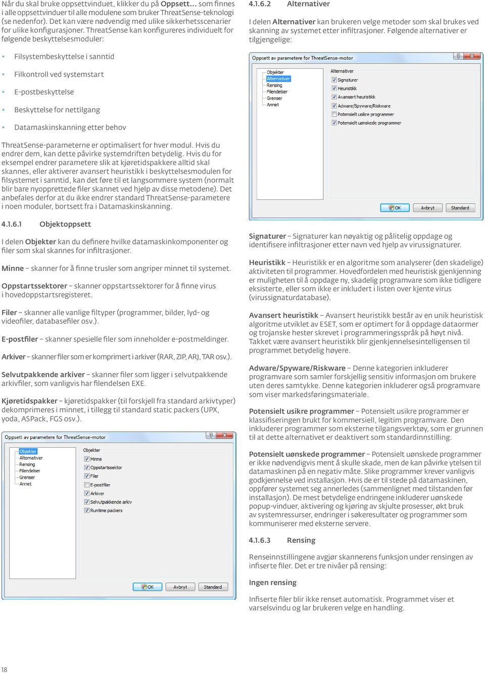 2 Alternativer I delen Alternativer kan brukeren velge metoder som skal brukes ved skanning av systemet etter infiltrasjoner.