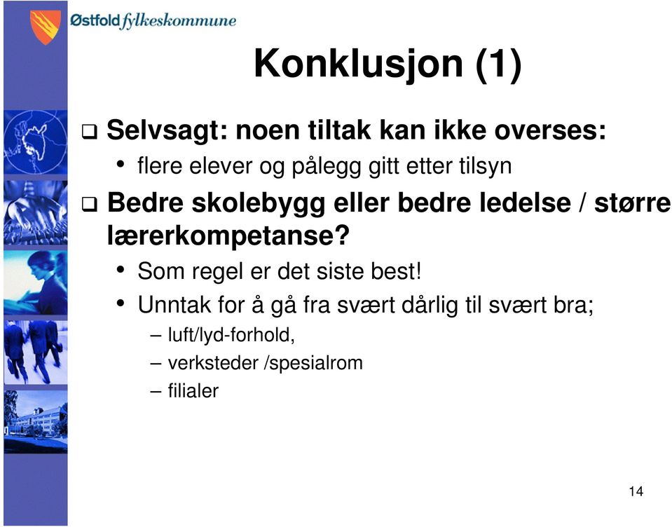 lærerkompetanse? Som regel er det siste best!