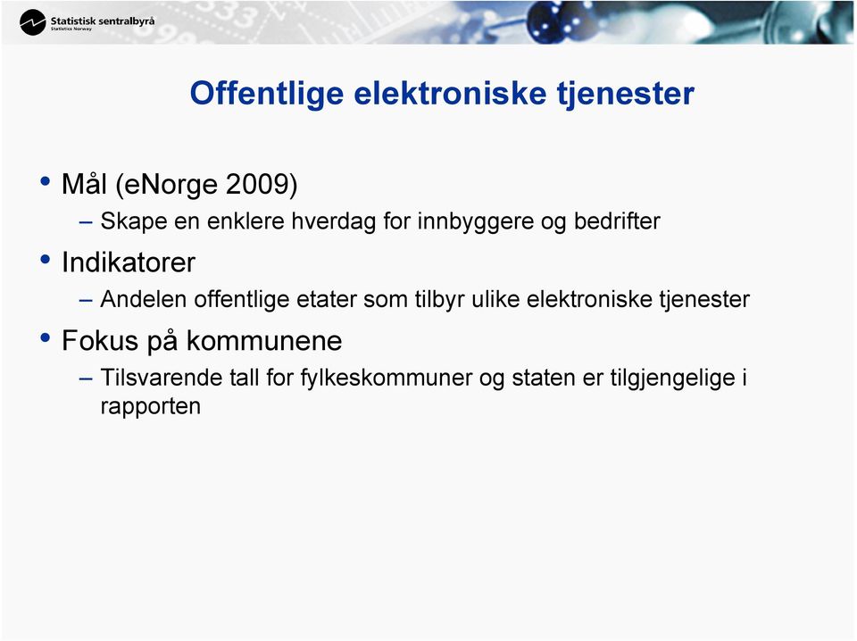 etater som tilbyr ulike elektroniske tjenester Fokus på kommunene