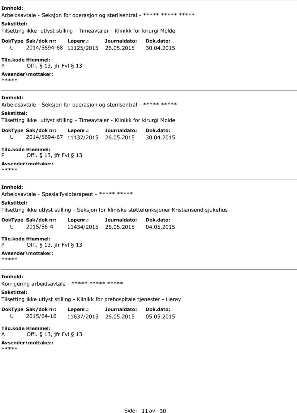 04.2015 Arbeidsavtale - Spesialfysioterapeut - Tilsetting ikke utlyst stilling - Seksjon for kliniske støttefunksjoner Kristiansund sjukehus 2015/56-4 11434/2015