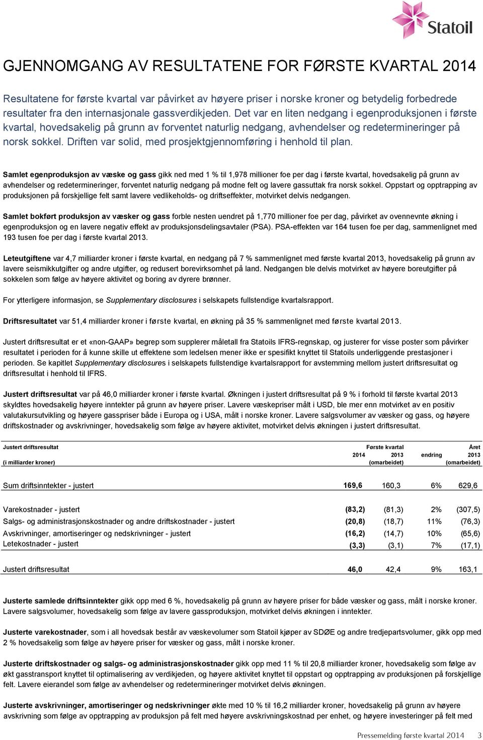 Driften var solid, med prosjektgjennomføring i henhold til plan.