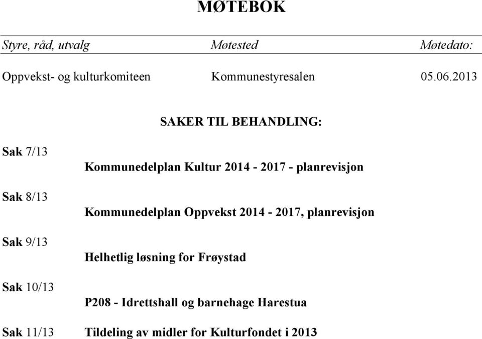 2014-2017 - planrevisjon Kommunedelplan Oppvekst 2014-2017, planrevisjon Helhetlig løsning for