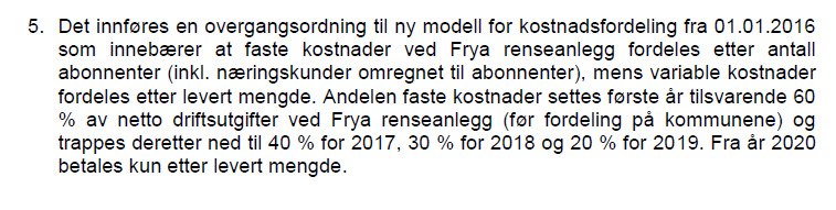 Avtale med Tine ØM Frya/kostnadsfordeling mellom kommunane. Bedrifta er storkunde til Frya RA og har spesiell kloakk (mykje organisk belastning).