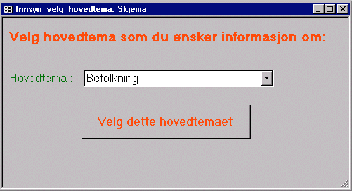 Figur 4. Oppslagshjelpskjema for hovedtema. Fra skjemaet "Innsyn hovedtema" er det mulig å se på de registrerte opplysningene knyttet til det valgte hovedtemaet.