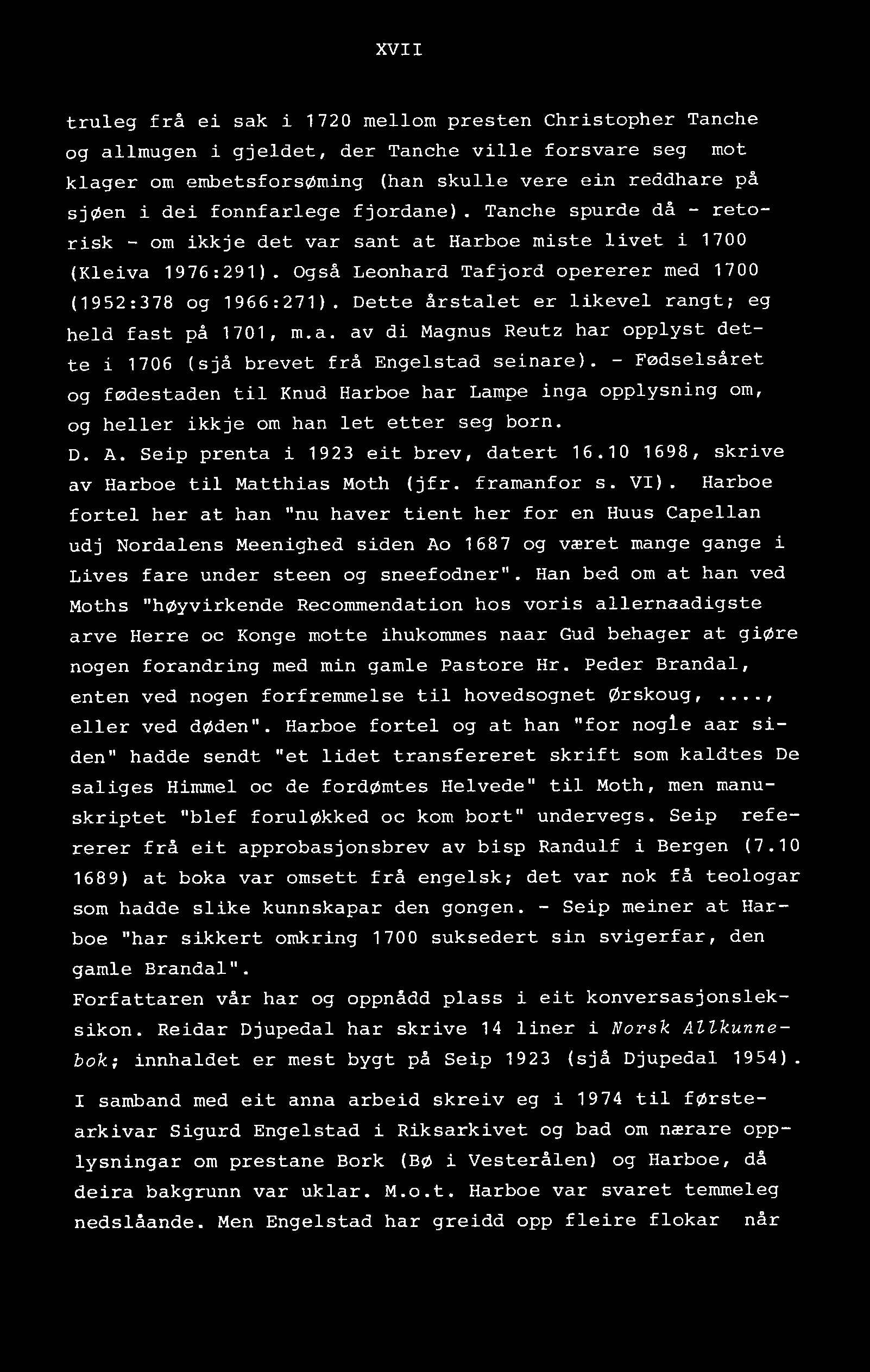 XVII truleg frå ei sak i 1720 mellom presten Christopher Tanche og allmugen i gjeldet, der Tanche ville forsvare seg mot klager om embetsforsøming (han skulle vere ein reddhare på sjøen i dei