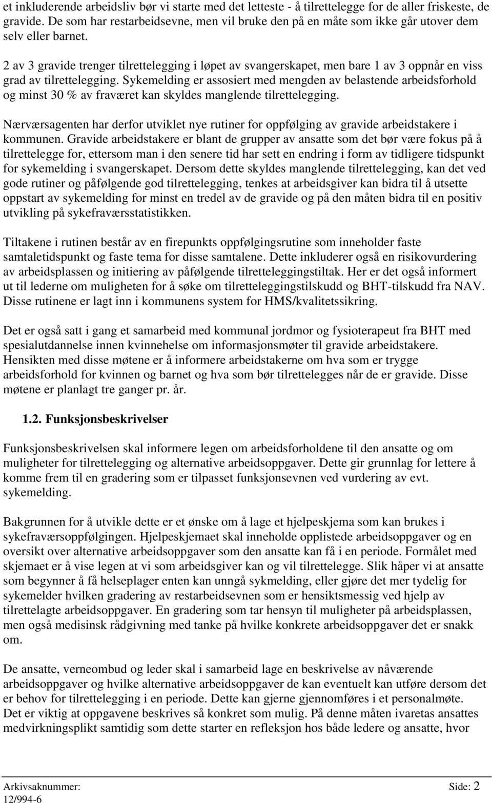 2 av 3 gravide trenger tilrettelegging i løpet av svangerskapet, men bare 1 av 3 oppnår en viss grad av tilrettelegging.