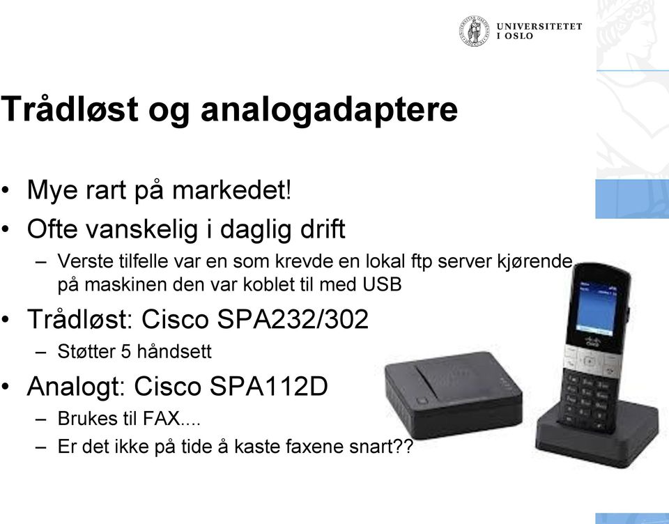 server kjørende på maskinen den var koblet til med USB Trådløst: Cisco