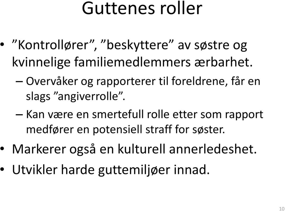 Kan være en smertefull rolle etter som rapport medfører en potensiell straff for