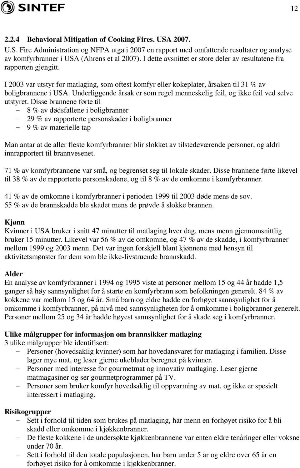 Underliggende årsak er som regel menneskelig feil, og ikke feil ved selve utstyret.