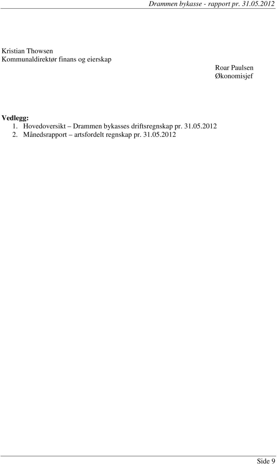 Hovedoversikt Drammen bykasses driftsregnskap pr. 31.