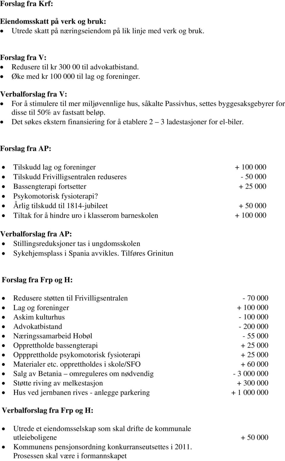 Det søkes ekstern finansiering for å etablere 2 3 ladestasjoner for el-biler.