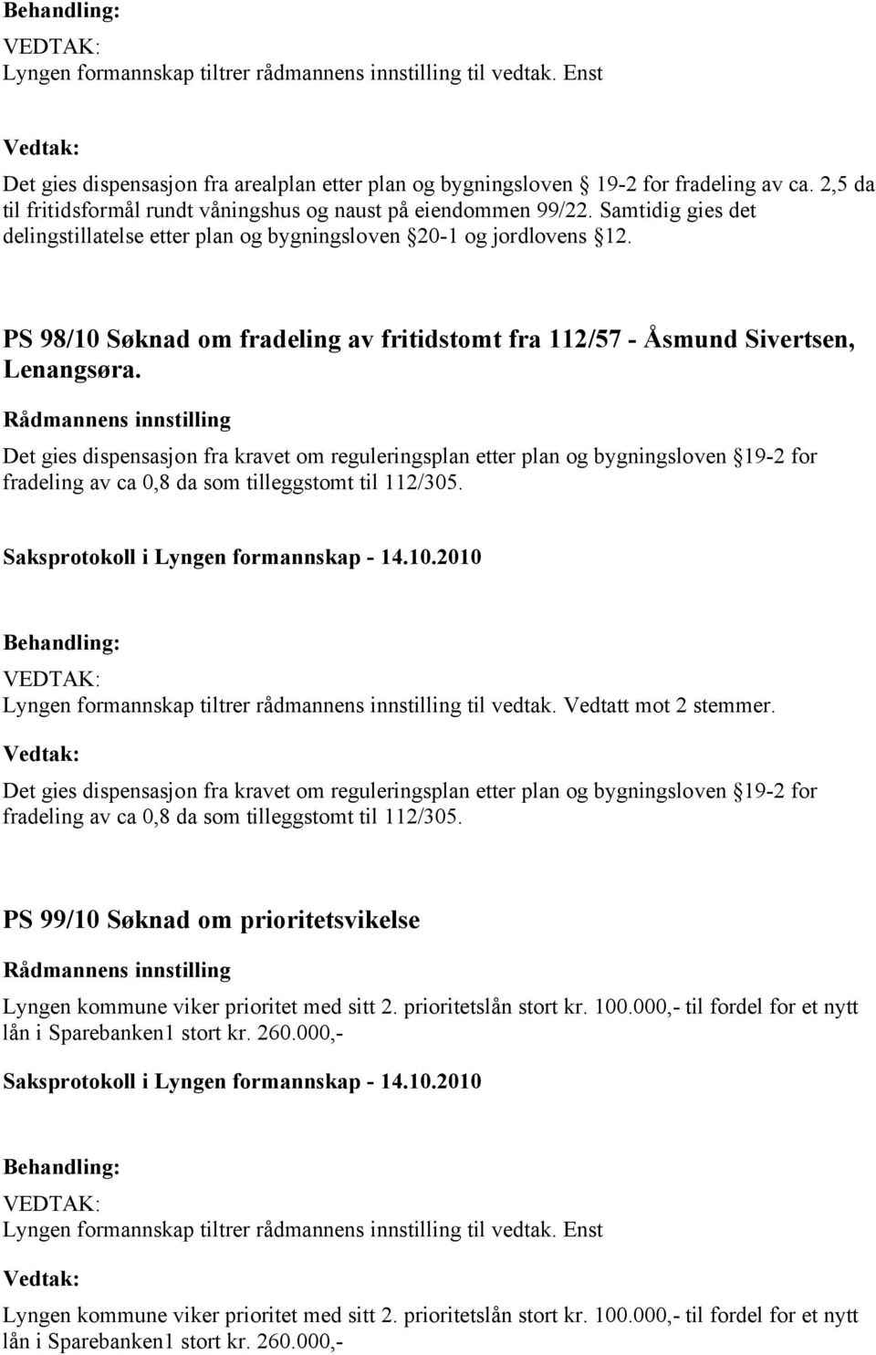 PS 98/10 Søknad om fradeling av fritidstomt fra 112/57 - Åsmund Sivertsen, Lenangsøra.