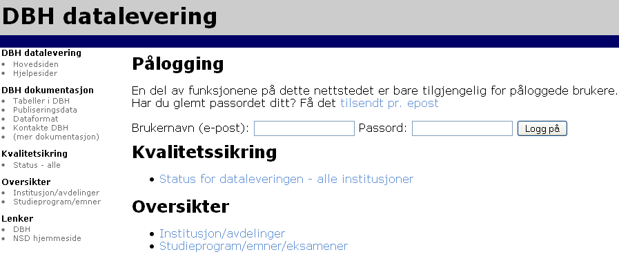 Innlogging En del av funksjonene på rapporteringsnettstedet er bare tilgjengelig for påloggede brukere. Brukerkonto tildeles normal av lokal Brukeradministrator ved den aktuelle institusjon.