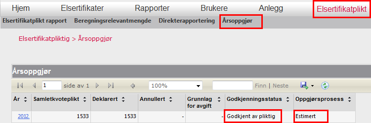 Etter bekreftelse Etter at den pliktige har bekreftet tallene blir årsoppgjøret seende slik ut: Den pliktige har fortsatt mulighet til å endre status fra godkjent til påklagd, samt deklarert volum