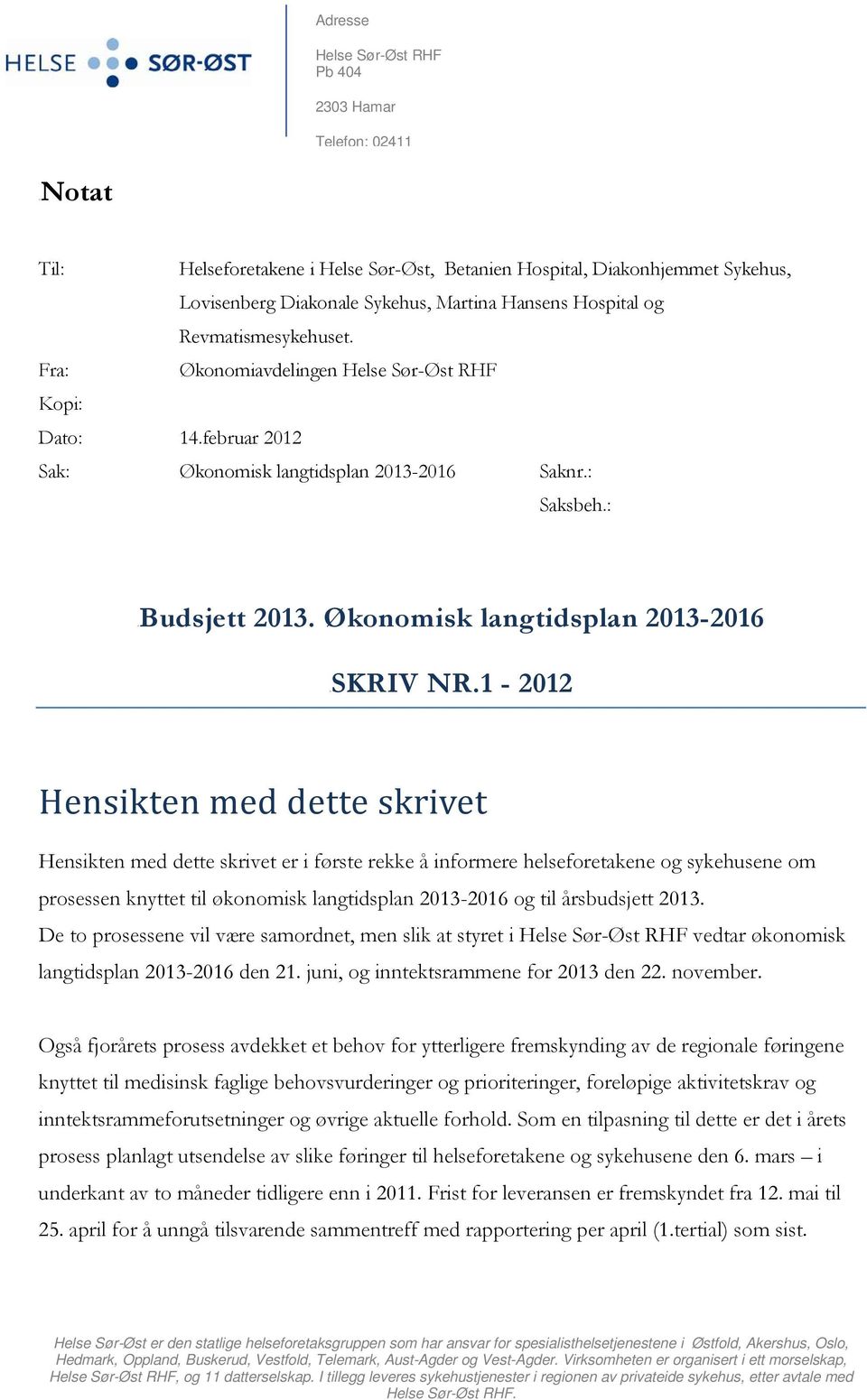 Økonomisk langtidsplan 2013-2016 3TSKRIV NR.