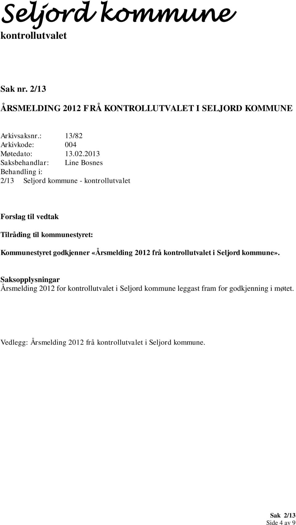godkjenner «Årsmelding 2012 frå i Seljord kommune».
