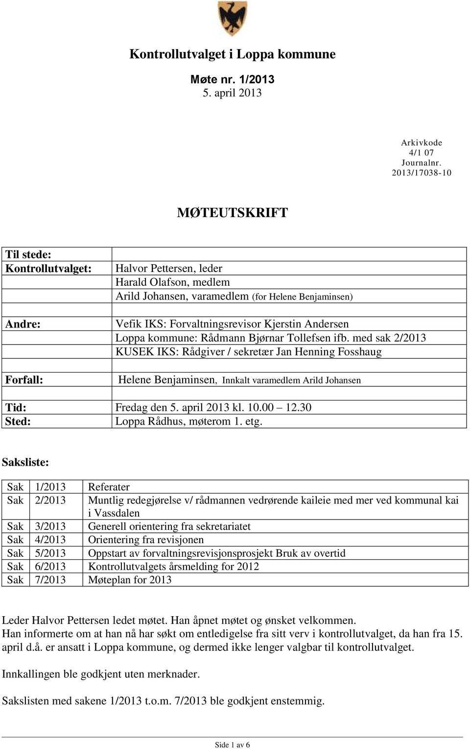 Forvaltningsrevisor Kjerstin Andersen Loppa kommune: Rådmann Bjørnar Tollefsen ifb.