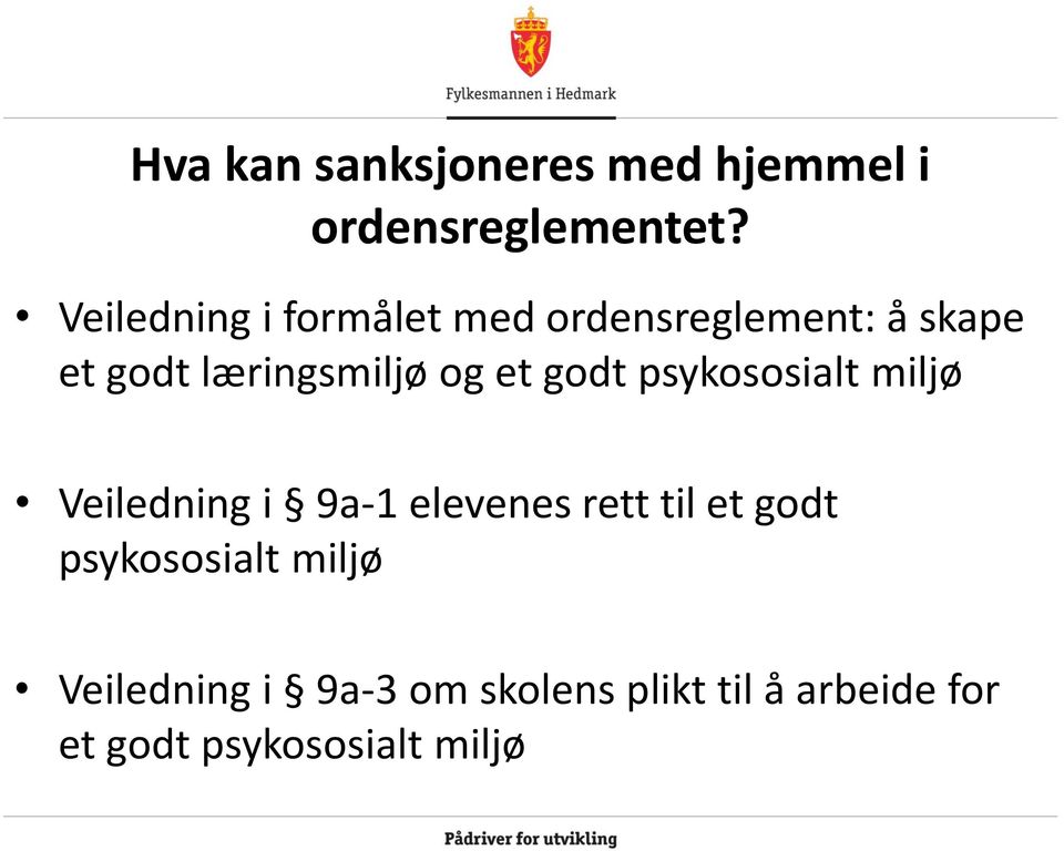 et godt psykososialt miljø Veiledning i 9a-1 elevenes rett til et godt