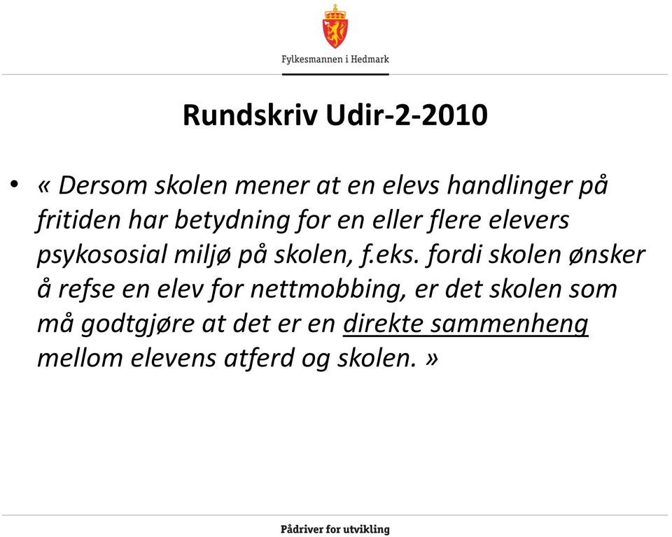 skolen, f.eks.