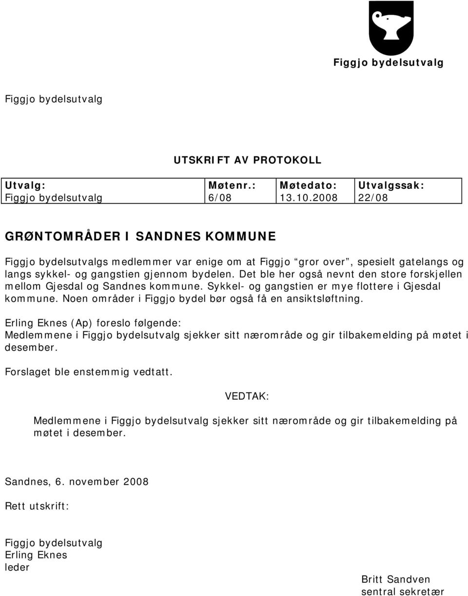 Det ble her også nevnt den store forskjellen mellom Gjesdal og Sandnes kommune. Sykkel- og gangstien er mye flottere i Gjesdal kommune.