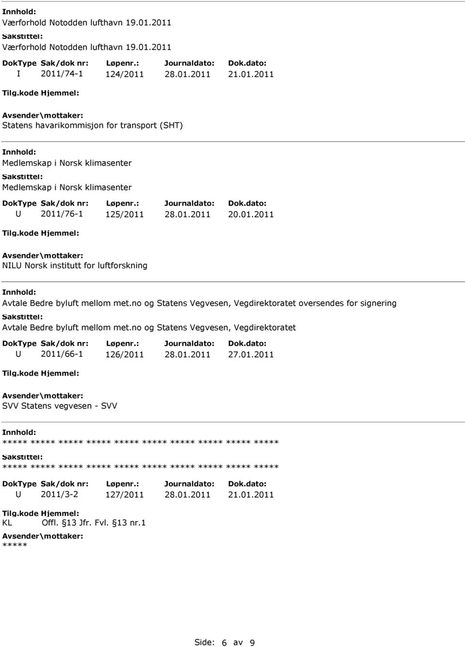 no og Statens Vegvesen, Vegdirektoratet oversendes for signering Avtale Bedre byluft mellom met.