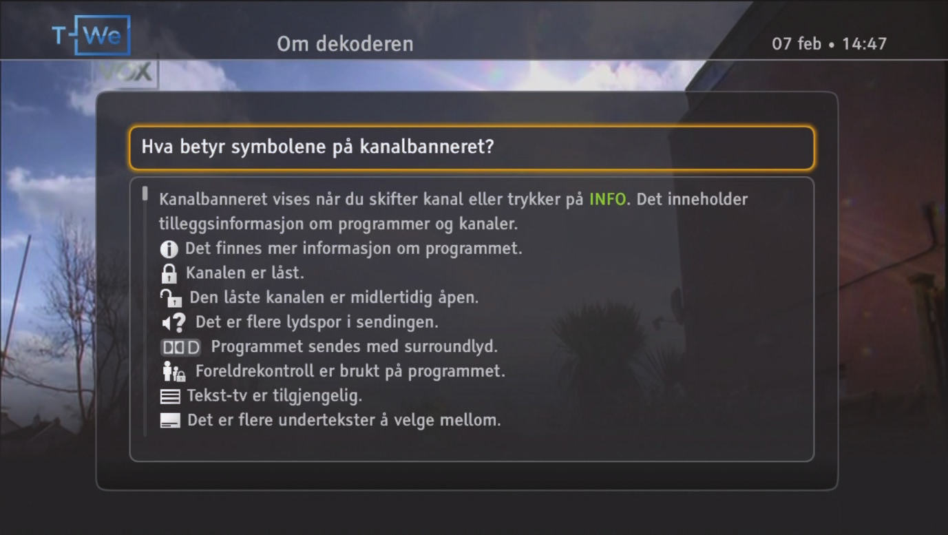 Skjermbasert hjelp Du finner mer informasjon om dekoderens funksjoner i Hjelpmenyen. 4. Hvis hjelpeteksen er på mer enn en side, bruker du tastene + og - for å navigere deg i teksten. 1.