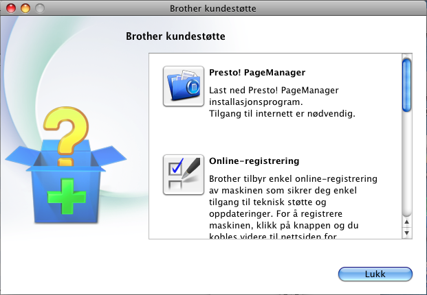 Kapittel 1 Slik får du tilgang til Brother kundestøtte (Windows ) 1 Du kan finne alle kontaktene du vil trenge, som Web-støtte (Brother Solutions Center), på installasjons CD-en.