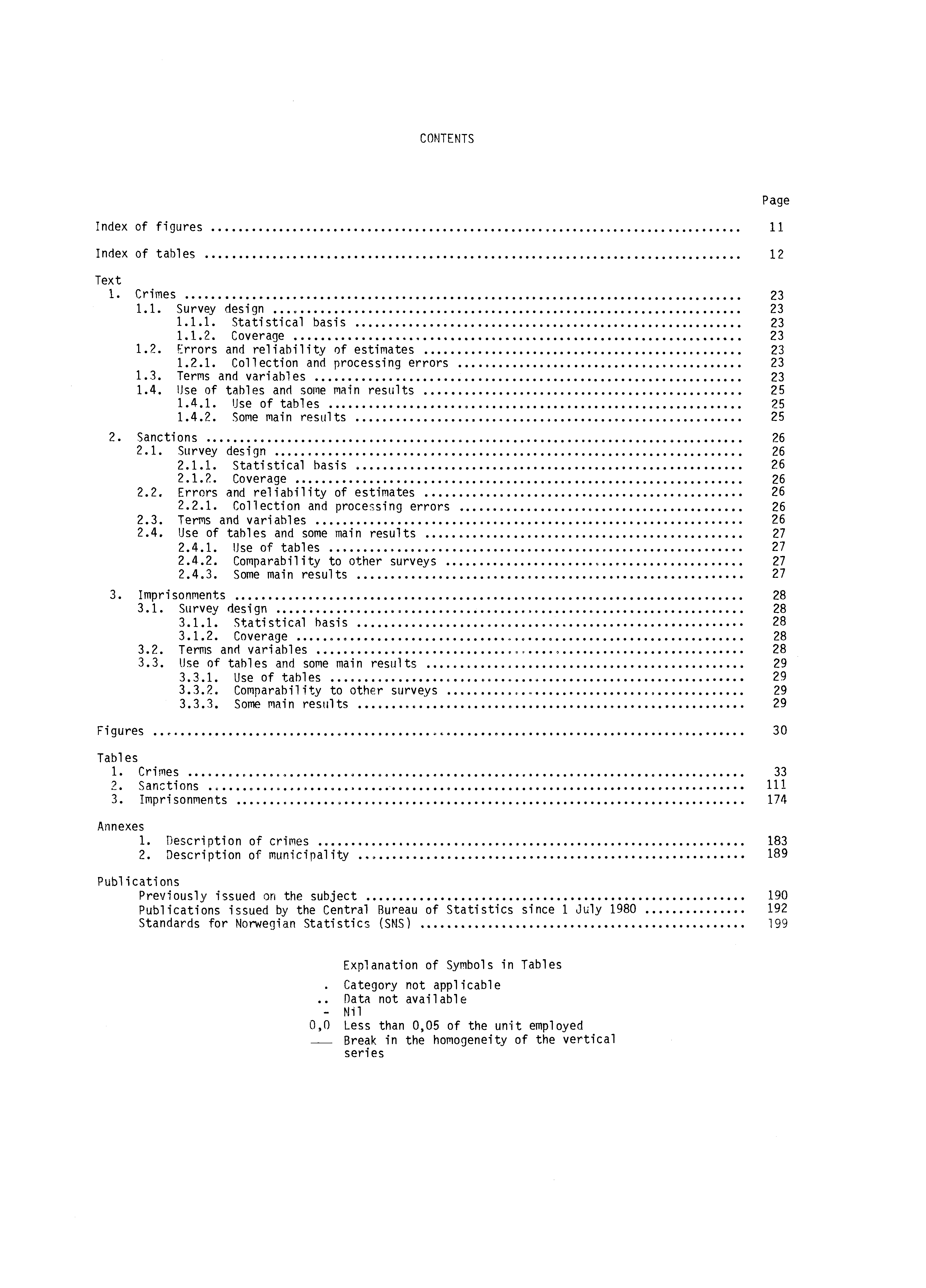 CONTENTS Index of figures Index of tables Text. Crimes.. Survey design... Statistical basis... Coverage.. Errors and reliability of estimates... Collection and processing errors.. Terms and variables.