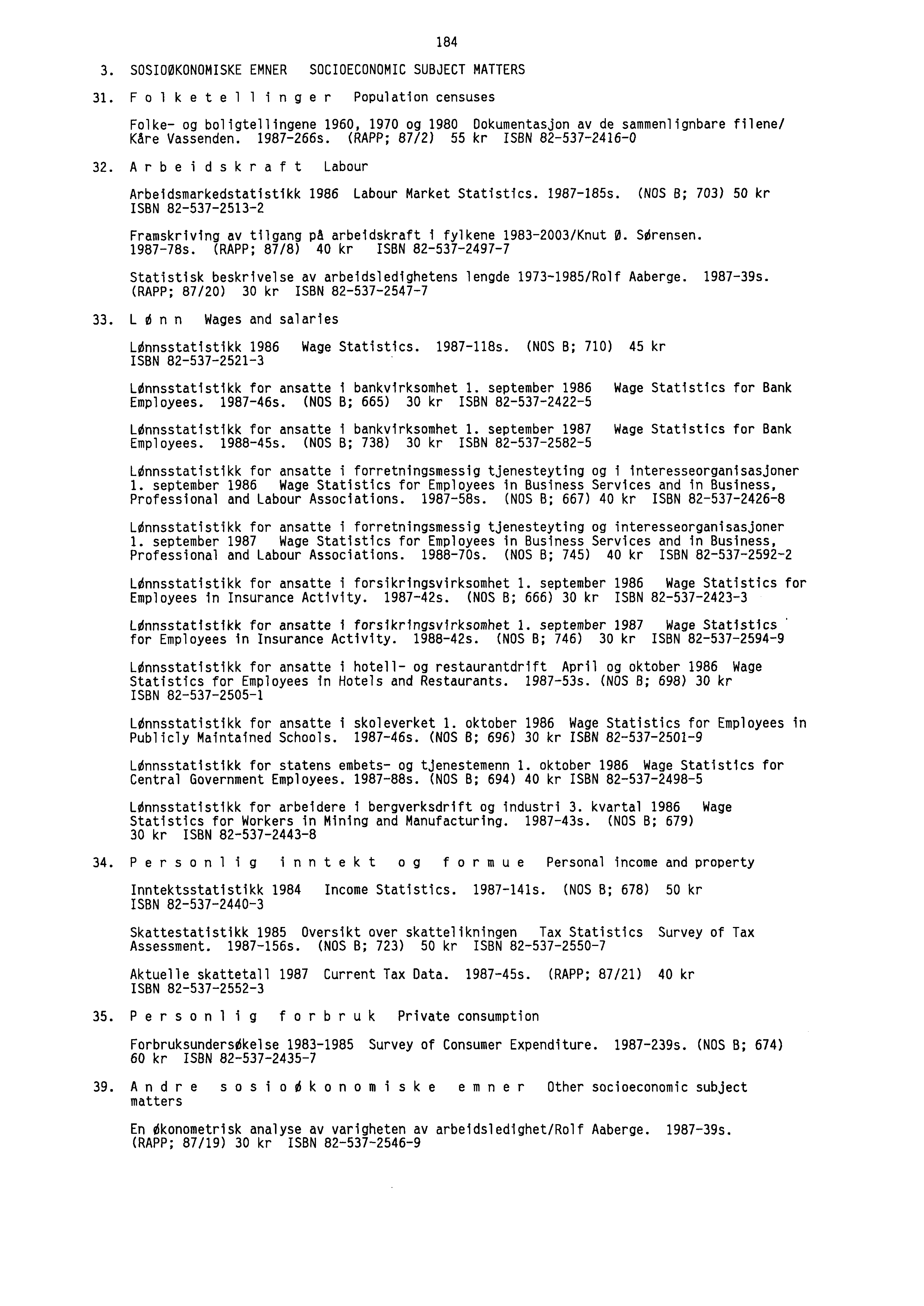 184 3. SOSIOØKONOMISKE EMNER SOCIOECONOMIC SUBJECT MATTERS 31.