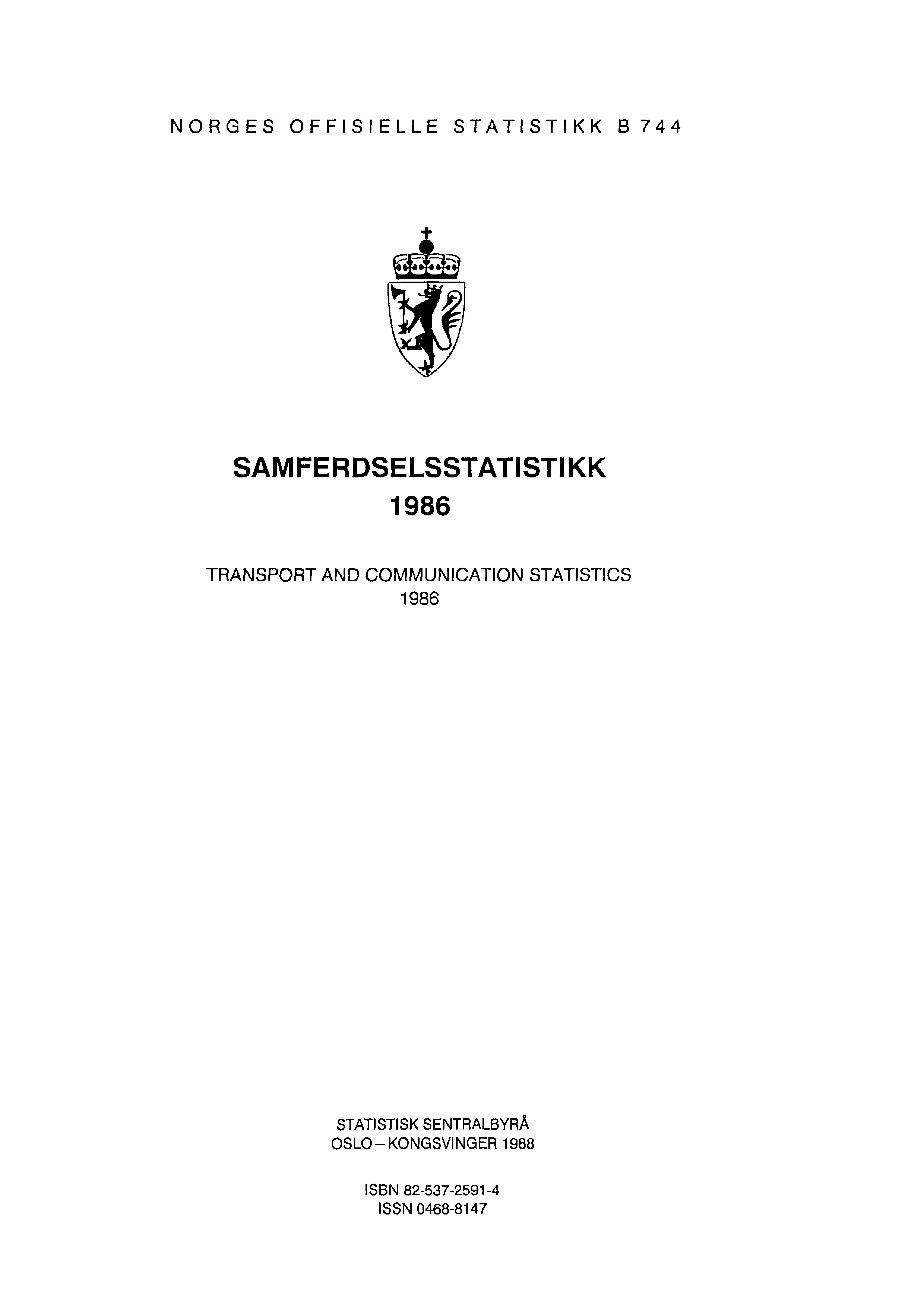 NORGES OFFISIELLE STATISTIKK B 744 SAMFERDSELSSTATISTIKK 1986 TRANSPORT AND COMMUNICATION