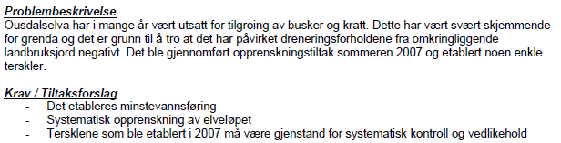 - Bygd terskel i Lomstjødn 2010-2011, I henhold til krav I kravspesifikasjon - Etablert opplagsplass for båter Kaldebekk 2010-2011. Pkt 3.