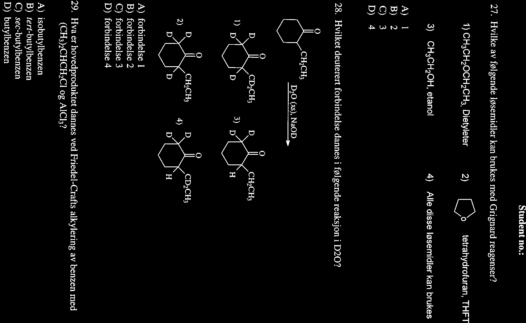 Student 110.: 27. vilke av følgende løsemidler kan brukes med Grignard reagenser?