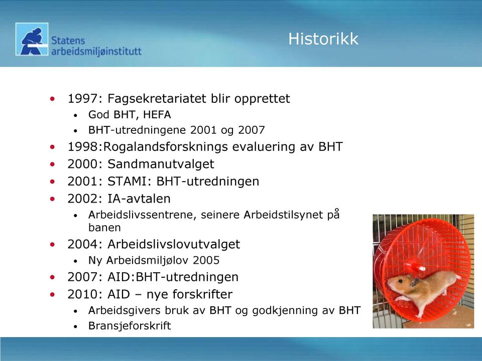 IA-avtalen Arbeidslivssentrene, seinere Arbeidstilsynet på banen 2004: Arbeidslivslovutvalget Ny