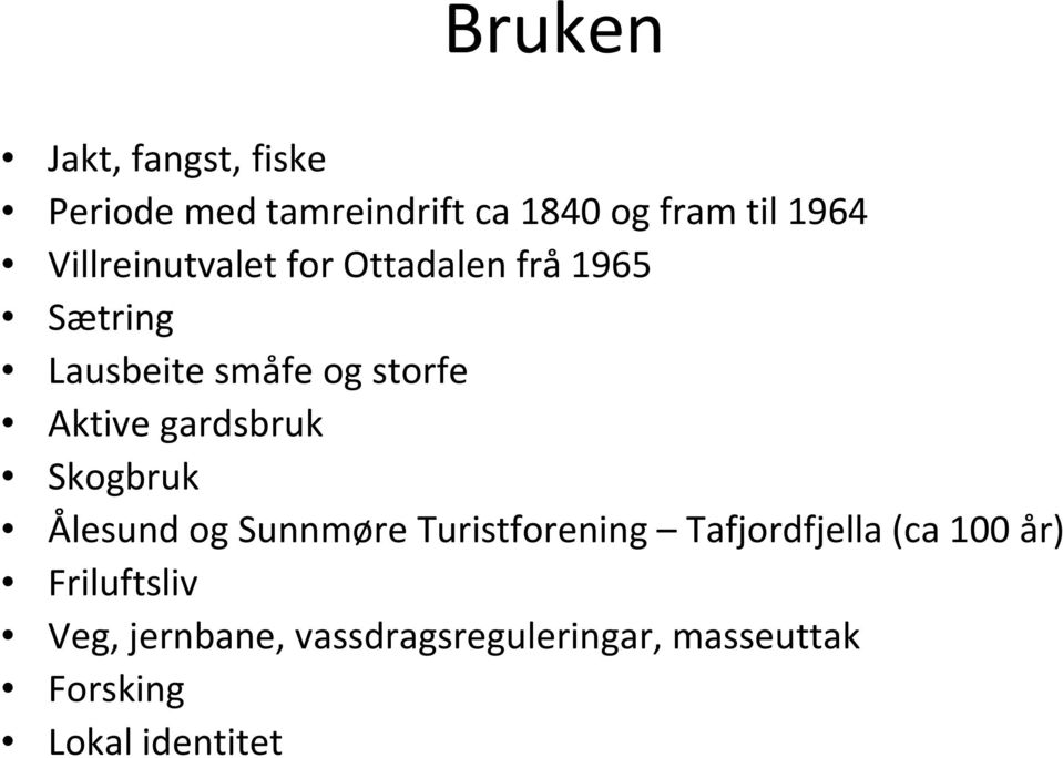 gardsbruk Skogbruk Ålesund og Sunnmøre Turistforening Tafjordfjella (ca 100 år)